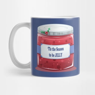 'Tis the Season to be Jelly Christmas pun Mug